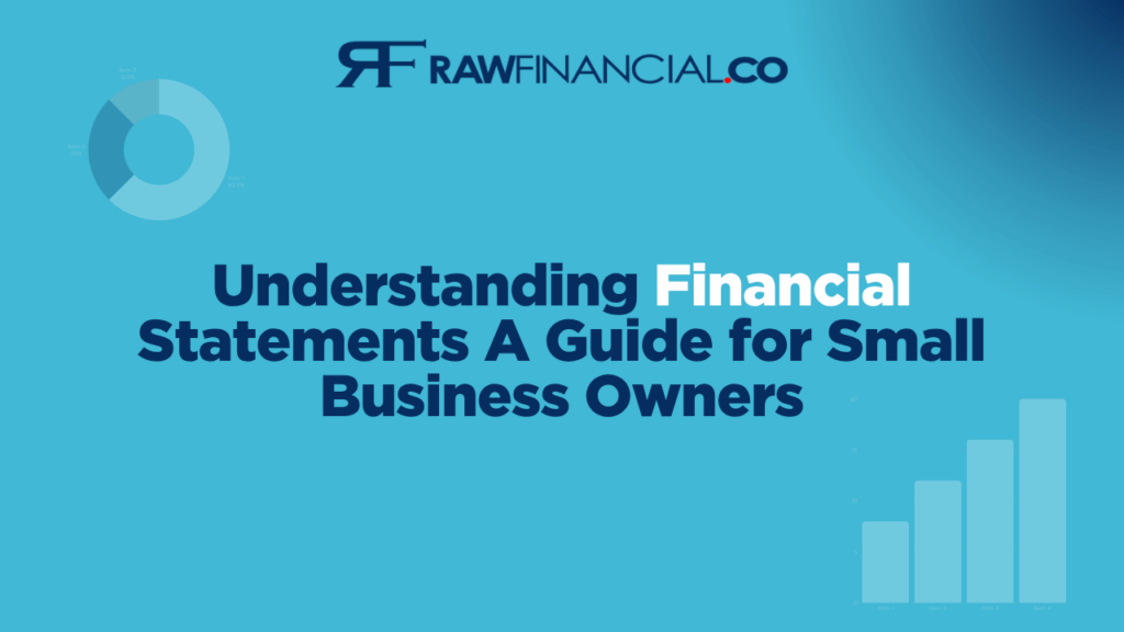 financial statements, small business financials, balance sheet, income statement, cash flow, small business accounting, Raw Financial